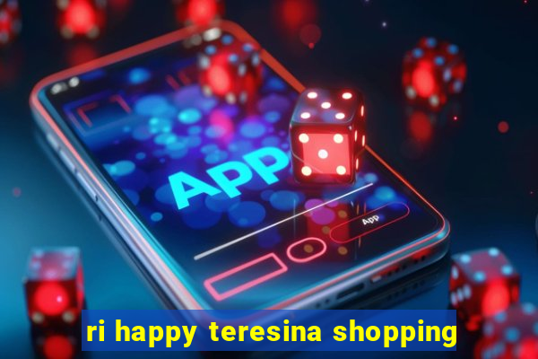 ri happy teresina shopping