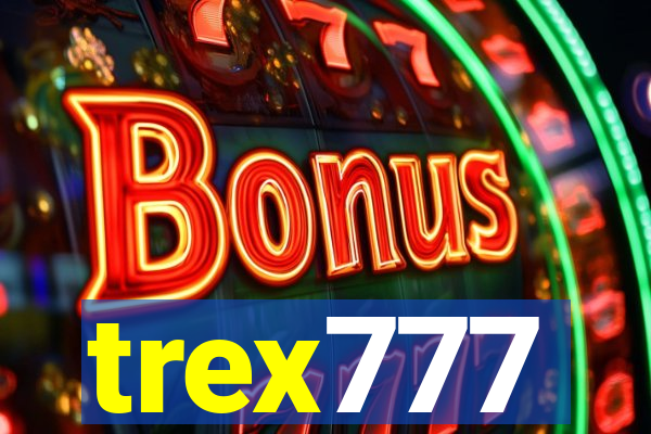 trex777