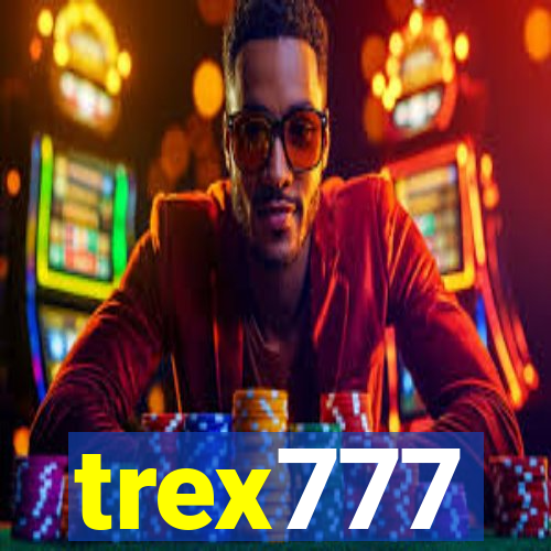 trex777