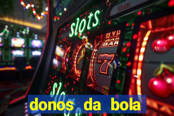 donos da bola bahia net