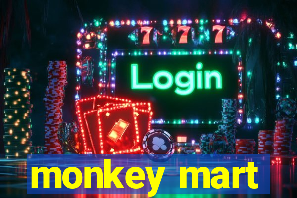 monkey mart