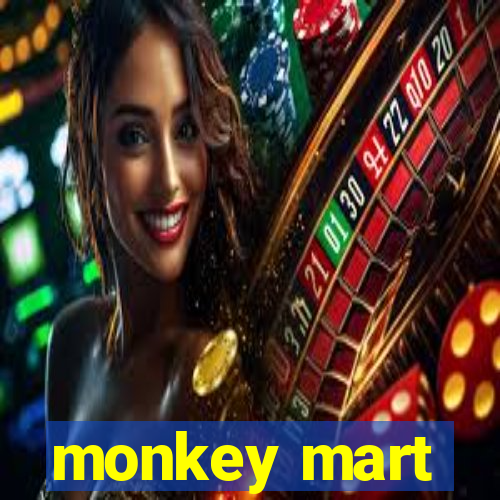 monkey mart