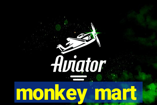 monkey mart