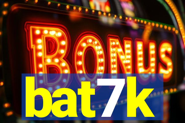 bat7k