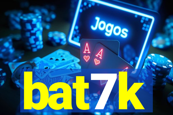 bat7k