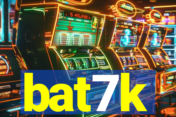 bat7k