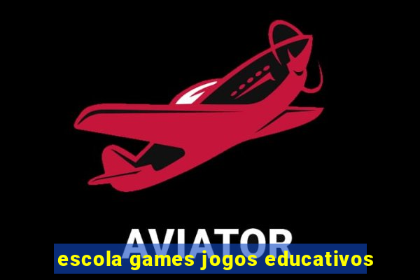 escola games jogos educativos