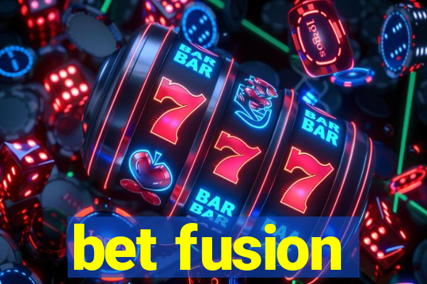 bet fusion