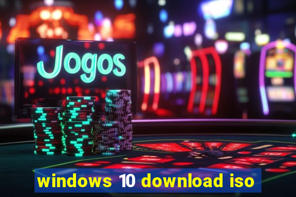 windows 10 download iso