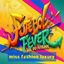 miss fashion luxury