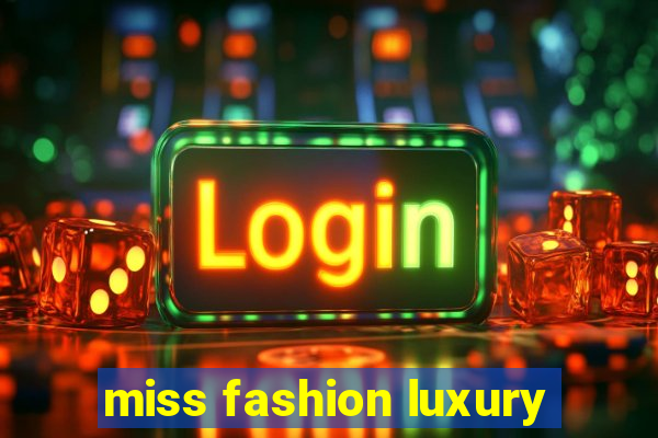 miss fashion luxury