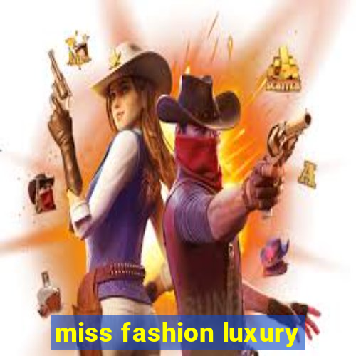 miss fashion luxury