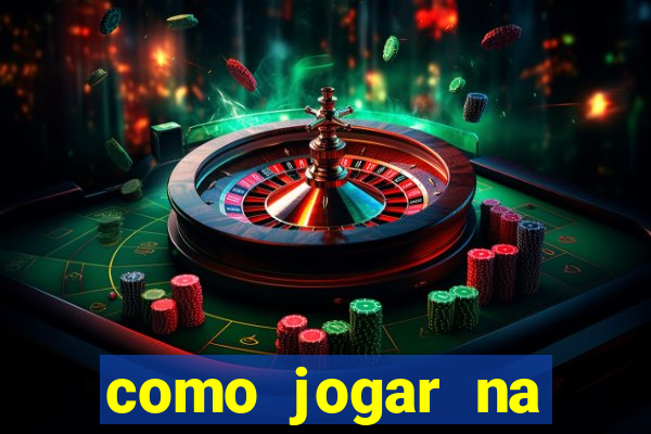 como jogar na roleta cassino