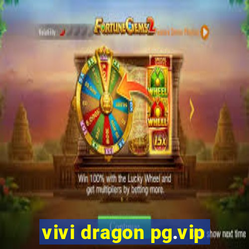 vivi dragon pg.vip