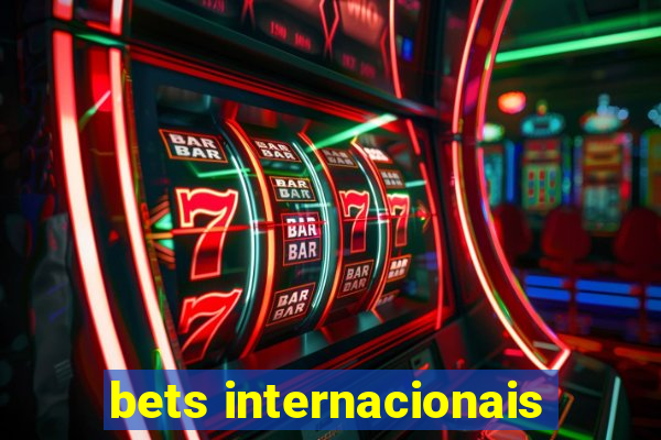 bets internacionais