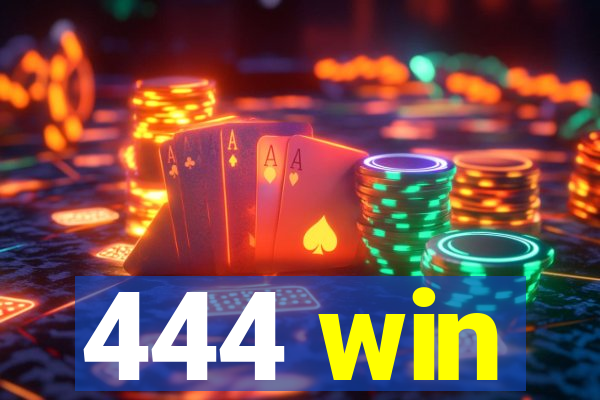 444 win