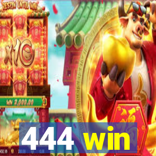 444 win