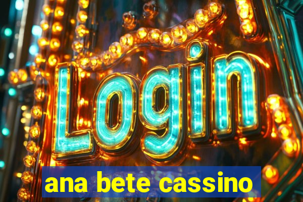 ana bete cassino