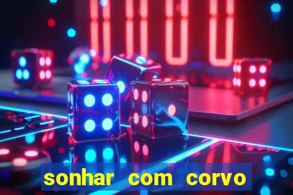 sonhar com corvo preto atacando