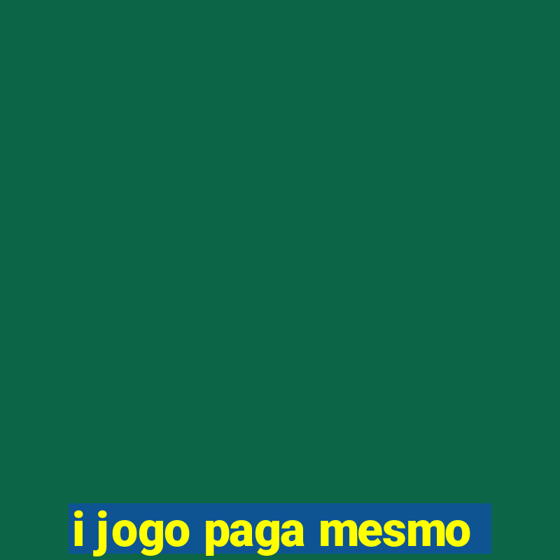 i jogo paga mesmo