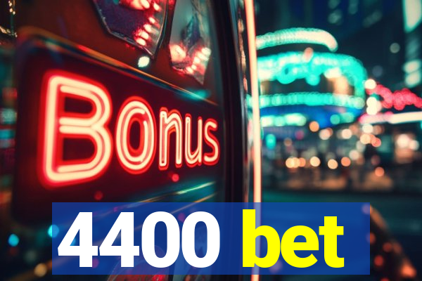 4400 bet