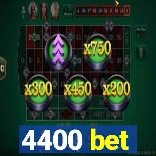 4400 bet