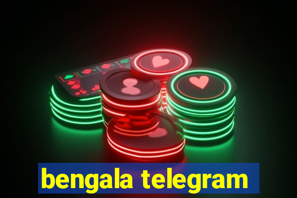 bengala telegram