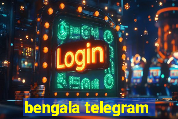 bengala telegram