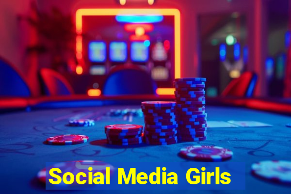 Social Media Girls