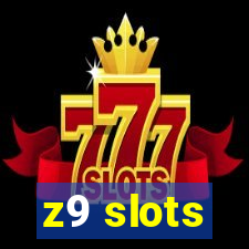 z9 slots