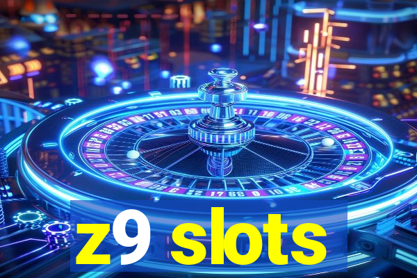 z9 slots