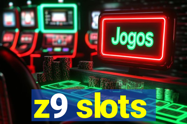 z9 slots