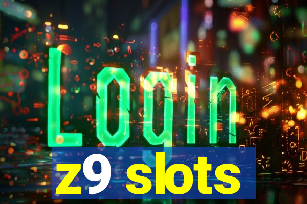 z9 slots