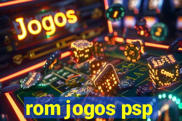 rom jogos psp