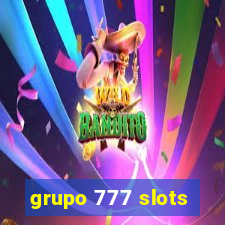 grupo 777 slots