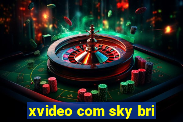 xvideo com sky bri