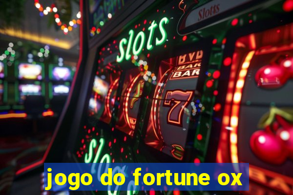 jogo do fortune ox