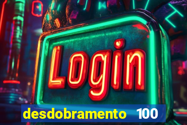 desdobramento 100 dezenas em apenas 6 jogos