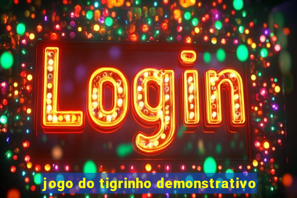 jogo do tigrinho demonstrativo