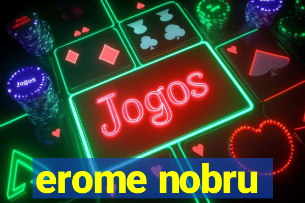 erome nobru