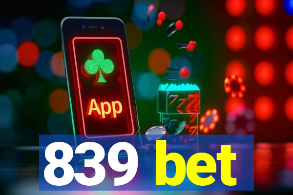 839 bet