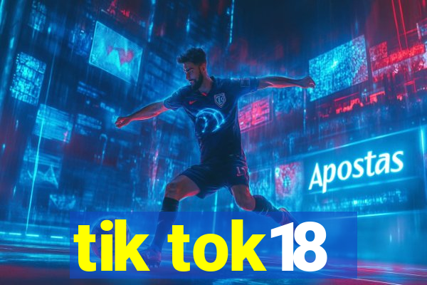 tik tok18