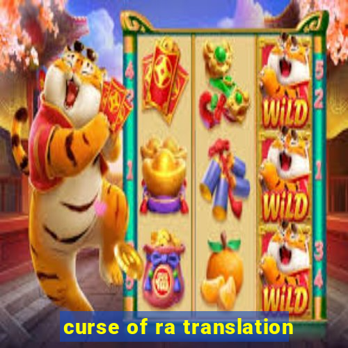 curse of ra translation