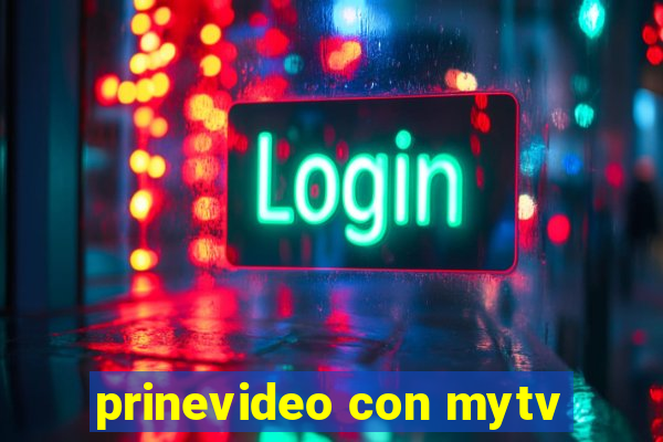 prinevideo con mytv