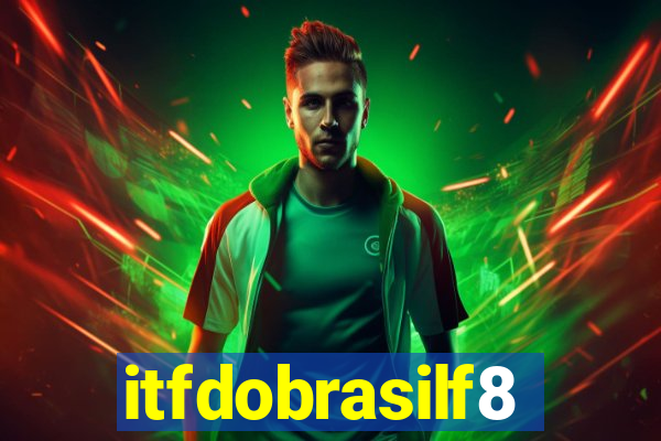 itfdobrasilf8