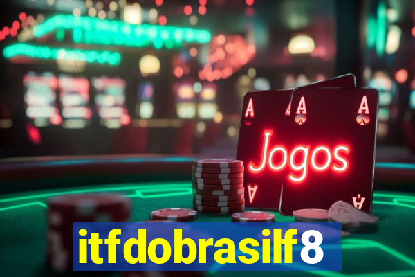 itfdobrasilf8