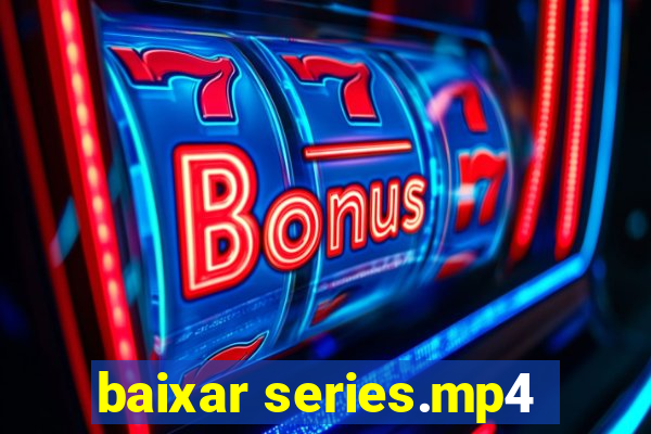 baixar series.mp4