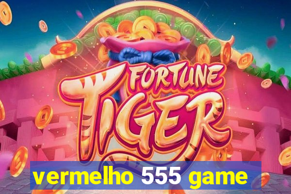 vermelho 555 game