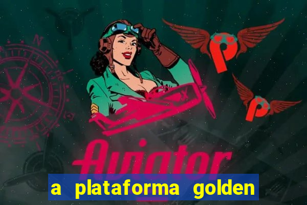 a plataforma golden slots paga mesmo