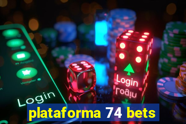 plataforma 74 bets